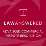 Advanced Commercial Dispute Resolution Law Study Notes