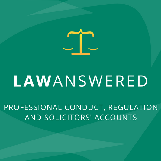 Working as a Solicitor: Professional Conduct, Regulation & Solicitors' Accounts