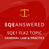 Criminal Law & Practice - SQE1 (FLK2) Topic