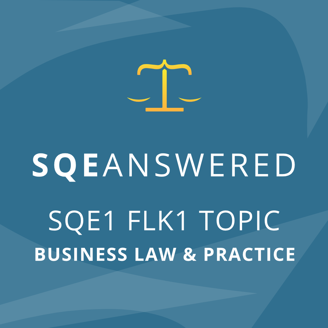 Business Law & Practice - SQE1 (FLK1) Topic