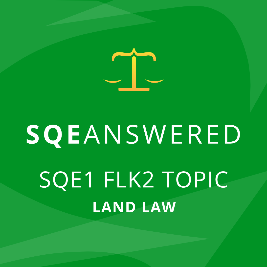 Land Law - SQE1 (FLK2) Topic